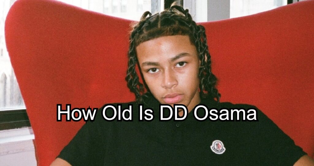 How Old Is DD Osama